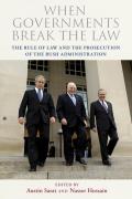 When Governments Break the Law: The Rule of Law and the Prosecution of the Bush Administration