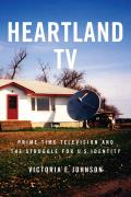Heartland TV: Prime Time Television and the Struggle for U.S. Identity