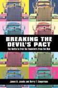 Breaking the Devilas Pact: The Battle to Free the Teamsters from the Mob