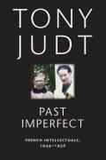 Past Imperfect French Intellectuals 1944 1956