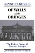 Of Walls & Bridges The United States & Eastern Europe