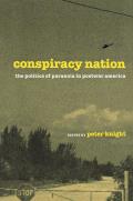 Conspiracy Nation: The Politics of Paranoia in Postwar America