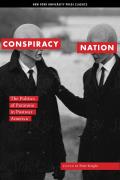 Conspiracy Nation The Politics of Paranoia in Postwar America