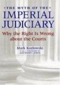 Myth of the Imperial Judiciary Why the Right Is Wrong about the Courts