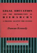 Legal Education and the Reproduction of Hierarchy: A Polemic Against the System