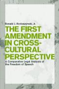 The First Amendment in Cross-Cultural Perspective: A Comparative Legal Analysis of the Freedom of Speech