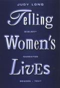 Telling Women's Lives: Subject/Narrator/Reader/Text