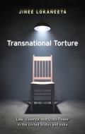 Transnational Torture: Law, Violence, and State Power in the United States and India