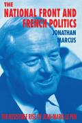 National Front & French Politics The Resistible Rise of Jean Marie Le Pen