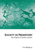 Society in Prehistory The Origins of Human Culture