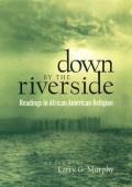 Down by the Riverside: Readings in African American Religion
