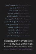 Psychoanalytic Versions of the Human Condition: Philosophies of Life and Their Impact on Practice