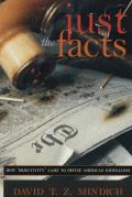Just the Facts: How Objectivity Came to Define American Journalism