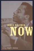 James Baldwin Now