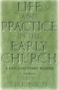 Life and Practice in the Early Church: A Documentary Reader