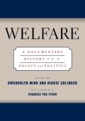Welfare A Documentary History of U S Policy & Politics