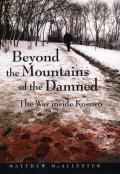 Beyond the Mountains of the Damned: The War Inside Kosovo