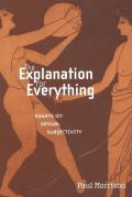 The Explanation for Everything: Essays on Sexual Subjectivity