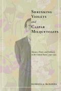 Shrinking Violets and Caspar Milquetoasts: Shyness, Power, and Intimacy in the United States, 1950-1995