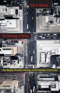 The Technology of Policing: Crime Mapping, Information Technology, and the Rationality of Crime Control