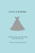 Love and Empire: Cybermarriage and Citizenship Across the Americas