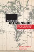 Revoking Citizenship: Expatriation in America from the Colonial Era to the War on Terror