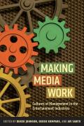 Making Media Work Cultures of Management in the Entertainment Industries