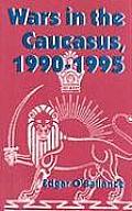 Wars in the Caucasus, 1990-1995