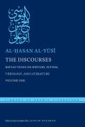 The Discourses: Reflections on History, Sufism, Theology, and Literature--Volume One