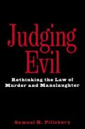 Judging Evil: Rethinking the Law of Murder and Manslaughter
