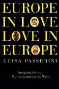 Europe in Love, Love in Europe: Imagination and Politics Between the Wars