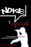 Noise & Spirit The Religious & Spiritual Sensibilities of Rap Music