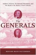 The Generals: Andrew Jackson, Sir Edward Pakenham, and the Road to the Battle of New Orleans