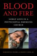 Blood and Fire: Godly Love in a Pentecostal Emerging Church