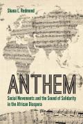 Anthem: Social Movements and the Sound of Solidarity in the African Diaspora