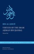 Virtues of the Imam Ahmad Ibn Ḥanbal: Volume One