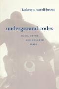 Underground Codes: Race, Crime, and Related Fires