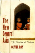 New Central Asia The Creation Of Nations