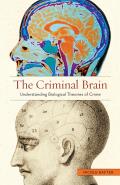 Criminal Brain Understanding Biological Theories of Crime