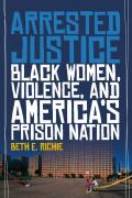 Arrested Justice Black Women Violence & Americas Prison Nation