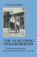 Nurturing Neighborhood The Brownsville Boys Club & Jewish Community in Urban America 1940 1990