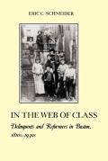 In the Web of Class Delinquents & Reformers in Boston 1810s 1930s