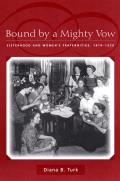 Bound by a Mighty Vow: Sisterhood and Women's Fraternities, 1870-1920