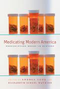 Medicating Modern America: Prescription Drugs in History