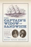 The Captainas Widow of Sandwich: Self-Invention and the Life of Hannah Rebecca Burgess, 1834-1917