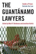 The Guant?namo Lawyers: Inside a Prison Outside the Law