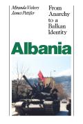 Albania with New PostScript From Anarchy to Balkan Identity