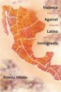 Violence Against Latina Immigrants: Citizenship, Inequality, and Community