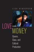 Love & Money Queers Class & Cultural Production