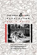The First Sexual Revolution: The Emergence of Male Heterosexuality in Modern America